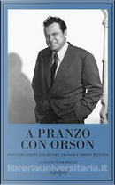 A pranzo con Orson by Henry Jaglom, Orson Welles