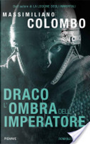 Draco. L'ombra dell'imperatore by Massimiliano Colombo