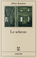 Lo scherzo by Milan Kundera