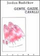 Gente, gazze, cavalli by Jordan Radickov