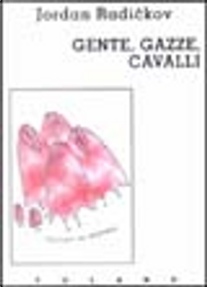 Gente, gazze, cavalli by Jordan Radickov