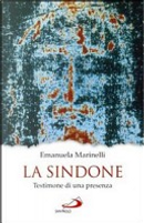 La Sindone testimone di una presenza by Emanuela Marinelli