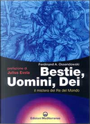 Bestie, Uomini, Dei by Ferdinand A. Ossendowski