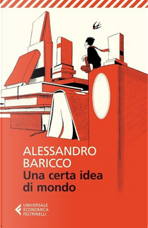 Una certa idea di mondo by Alessandro Baricco