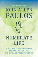 A Numerate Life by John Allen Paulos