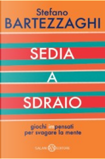 Sedia a sdraio by Stefano Bartezzaghi