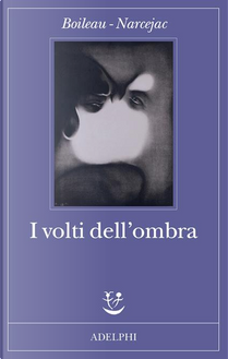 I volti dell'ombra by Pierre Boileau, Thomas Narcejac