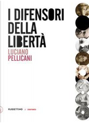 I difensori della libertà by Luciano Pellicani