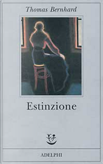 Estinzione by Thomas Bernhard