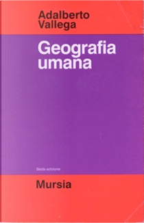 Geografia umana by Adalberto Vallega