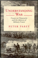Understanding War by Peter Paret