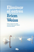 Eliminar el estrés by Brian Weiss