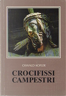 Crocifissi campestri by Oswald Kofler