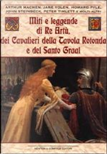 Miti e leggende di re Artù, dei cavalieri della Tavola Rotonda e del Santo Graal