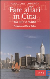 Fare affari in Cina by Chris West, Harold Chee