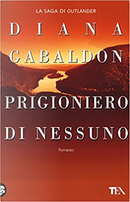 Prigioniero di nessuno by Diana Gabaldon