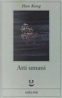Atti umani by Han Kang