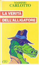 La verità dell'Alligatore by Massimo Carlotto