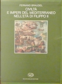 Civiltà e imperi del Mediterraneo nell'età di Filippo II by Fernand Braudel