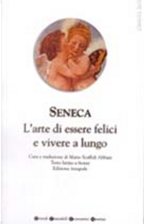 L'arte di essere felici e vivere a lungo by Lucio Anneo Seneca