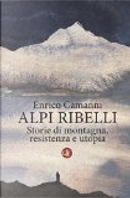 Alpi ribelli by Enrico Camanni