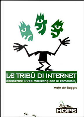 Le tribù di Internet by Mafe De Baggis
