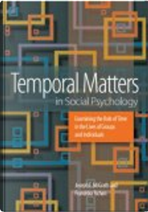 Temporal Matters in Social Psychology by Franziska, Ph.D. Tschan, Joseph E. McGrath