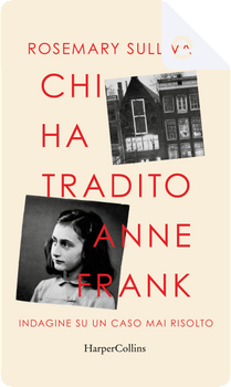 Chi ha tradito Anne Frank by Rosemary Sullivan