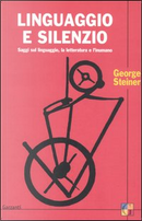 Linguaggio e silenzio by George Steiner