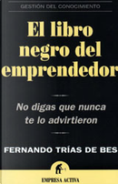 El libro negro del emprendedor by Fernando Trias de Bes