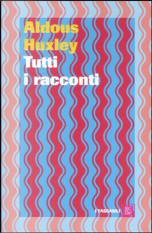Tutti i racconti by Aldous Huxley
