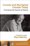 Canada and Aboriginal Canada Today / Le Canada Et Le Canada Autochtone Aujourd'hui by Paul Martin