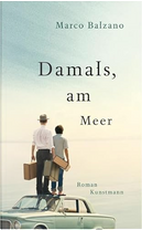 Damals, am Meer by Marco Balzano