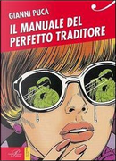 Il manuale del perfetto traditore by Gianni Puca
