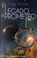 El legado de Prometeo by Miguel Santander