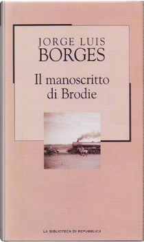 Il manoscritto di Brodie by Jorge Luis Borges