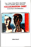 Hallucination Orbit by Christopher Anvil, Donald E. Westlake, Edward W. Ludwig, Fred Saberhagen, Henry Kuttner, Isaac Asimov, J. T. McIntosh, Jerome Bixby, John Brunner, Randall Garrett, Roald Dahl, Robert Silverberg