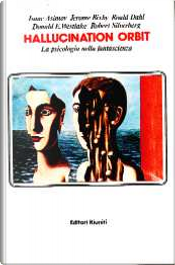Hallucination Orbit by Christopher Anvil, Donald E. Westlake, Edward W. Ludwig, Fred Saberhagen, Henry Kuttner, Isaac Asimov, J. T. McIntosh, Jerome Bixby, John Brunner, Randall Garrett, Roald Dahl, Robert Silverberg