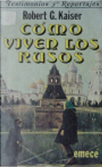 Como viven los rusos by Robert G. Kaiser