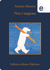 Non è stagione by Antonio Manzini