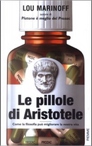 Le pillole di Aristotele by Lou Marinoff