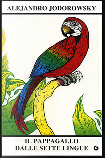 Il pappagallo dalle sette lingue by Alejandro Jodorowsky