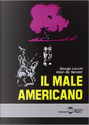 Il male americano by Alain de Benoist, Giorgio Locchi