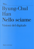 Nello sciame by Byung-Chul Han