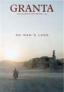 Granta 134 by A.M. Homes, Alejandro Zambra, Azam Ahmed, David Rakoff, Don Mee Choi, Eduardo Soteras Falil, Eliza Griswold, Eric Puchner, George Makana Clark, Herta Muller, Jaan Kaplinski, Lorenzo Melone, Matthew Welton, Peregrine Hodson, Peter Pomerantsev, Philip O Ceallaigh, Rachel Cusk, Solomaz Sharif Granta 134 by A.M. Homes, Alejandro Zambra, Azam Ahmed, David Rakoff, Don Mee Choi, Eduardo Soteras Falil, Eliza Griswold, Eric Puchner, George Makana Clark, Herta Muller, Jaan Kaplinski, Lorenzo Melone, Matthew Welton, Peregrine Hodson, Peter Pomerantsev, Philip O Ceallaigh, Rachel Cusk, Solomaz Sharif