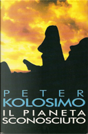 Il pianeta sconosciuto by Peter Kolosimo