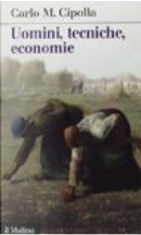 Uomini, tecniche, economie by Carlo M Cipolla