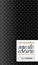 Agosto oscuro by Tommaso Labranca