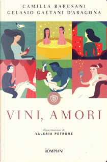 Vini, amori by Camilla Baresani, Gelasio Gaetani D'Aragona