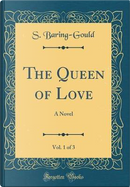 The Queen of Love, Vol. 1 of 3 by S. Baring-Gould